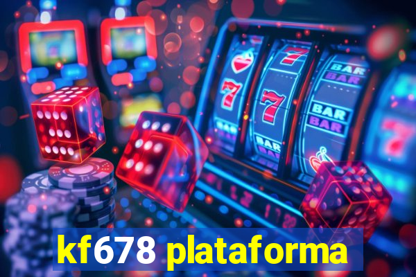 kf678 plataforma